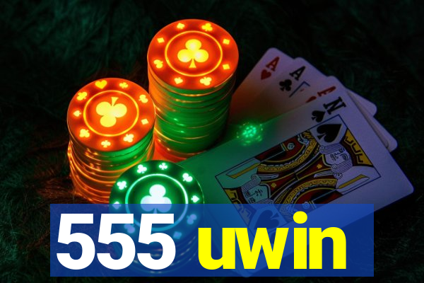 555 uwin